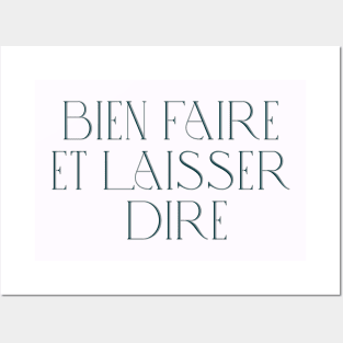 "Bien Faire et Laisser Dire" Posters and Art